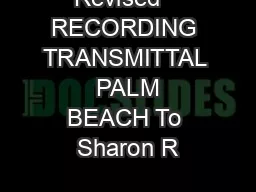 Revised   RECORDING TRANSMITTAL  PALM BEACH To Sharon R