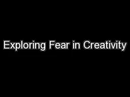 Exploring Fear in Creativity