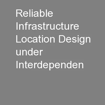 Reliable Infrastructure Location Design under Interdependen