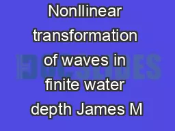 Nonllinear transformation of waves in finite water depth James M