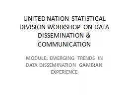 UNITED NATION STATISTICAL DIVISION WORKSHOP ON DATA DISSEMI