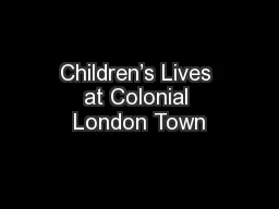 Children’s Lives at Colonial London Town