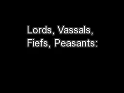 Lords, Vassals, Fiefs, Peasants: