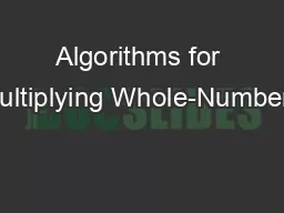 Algorithms for Multiplying Whole-Numbers
