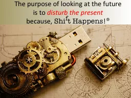 The purpose of looking at the future is to
