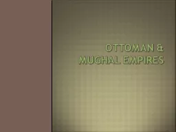 Ottoman & Mughal Empires