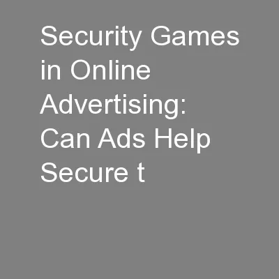 Security Games in Online Advertising: Can Ads Help Secure t