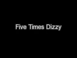 Five Times Dizzy