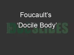 Foucault’s ‘Docile Body’