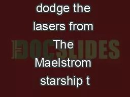 Help WarBorn dodge the lasers from The Maelstrom starship t