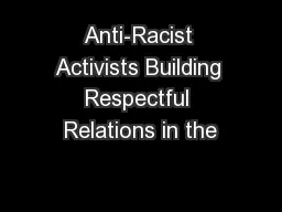 Anti-Racist Activists Building Respectful Relations in the