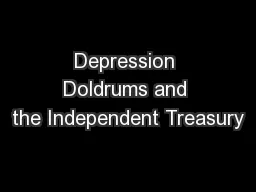 Depression Doldrums and the Independent Treasury