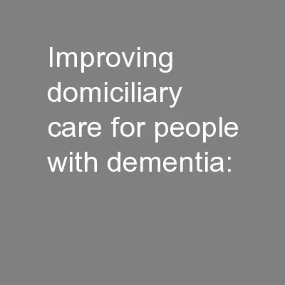 Improving domiciliary care for people with dementia: