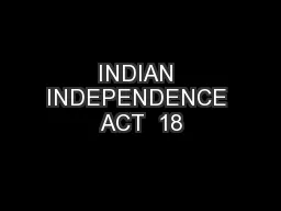 INDIAN INDEPENDENCE ACT  18