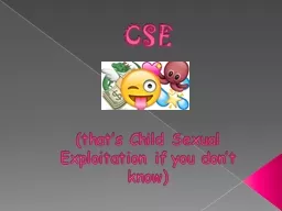CSE (that’s Child Sexual Exploitation if you don’t know