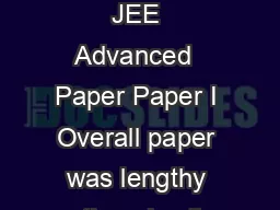 Resonance Students Review about JEE Advanced  Paper Paper I Overall paper was lengthy otherwise it was good