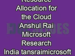 Generalized Resource Allocation for the Cloud Anshul Rai Microsoft Research India tansraimicrosoft