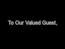 To Our Valued Guest,