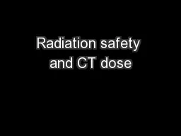 Radiation safety and CT dose
