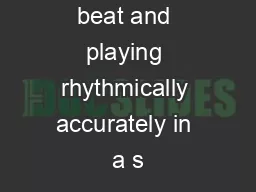 Pulsing the beat and playing rhythmically accurately in a s