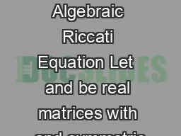 Multivariable Control  Algebraic Riccati Equation Let  and be real matrices with and symmetric