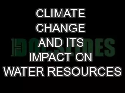 CLIMATE CHANGE AND ITS IMPACT ON WATER RESOURCES