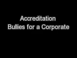 Accreditation Bullies for a Corporate