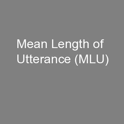Mean Length of Utterance (MLU)