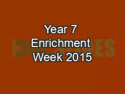 Year 7 Enrichment Week 2015
