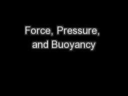 Force, Pressure, and Buoyancy