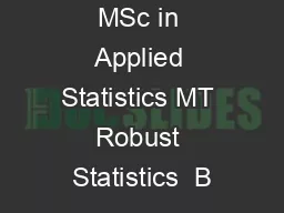 MSc in Applied Statistics MT Robust Statistics  B