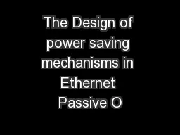 The Design of power saving mechanisms in Ethernet Passive O