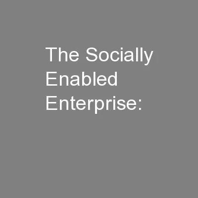 The Socially Enabled Enterprise:
