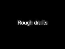 Rough drafts