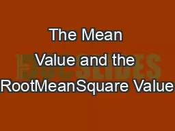The Mean Value and the RootMeanSquare Value