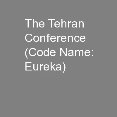 The Tehran Conference (Code Name: Eureka)