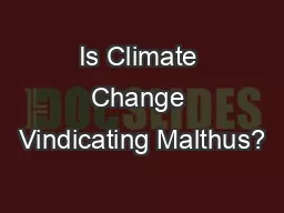 Is Climate Change Vindicating Malthus?