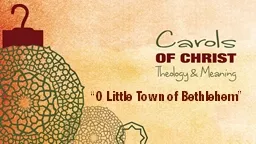 “ O Little Town of Bethlehem