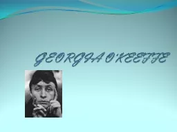 GEORGIA O'KEEFFE