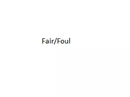 Fair/Foul