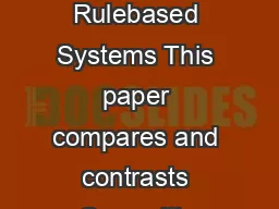 Soar A Comparison with Rulebased Systems This paper compares and contrasts Soar with rulebased systems