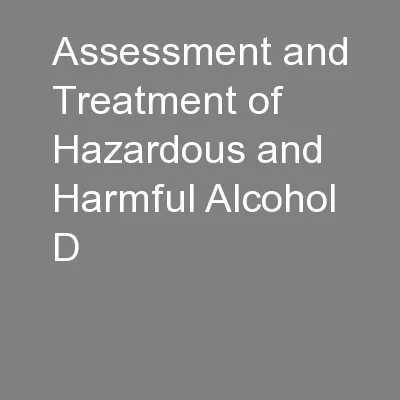 Assessment and Treatment of Hazardous and Harmful Alcohol D