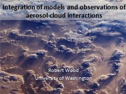 Integration of models and observations of aerosol-cloud int