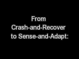 From Crash-and-Recover to Sense-and-Adapt: