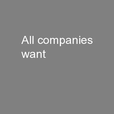 All companies want