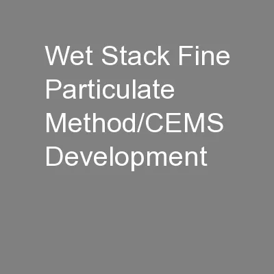 Wet Stack Fine Particulate Method/CEMS Development