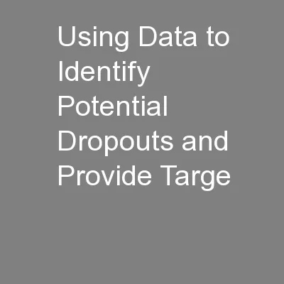 Using Data to Identify Potential Dropouts and Provide Targe