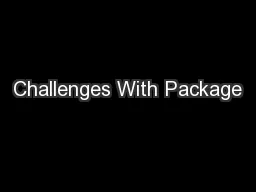 Challenges With Package