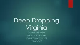 Deep Dropping Virginia