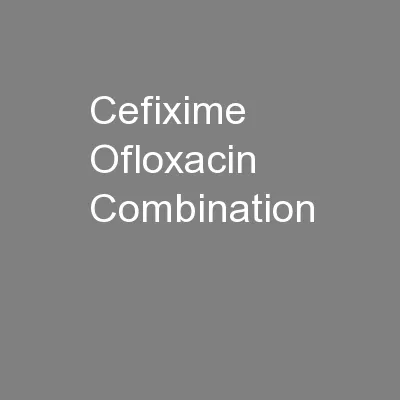 Cefixime Ofloxacin Combination